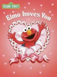 Image of 123 SESAME STREET Elmo Loves You!