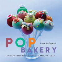 Image of Pop Bakery, 25 recipes for delicious little cakes on sticks