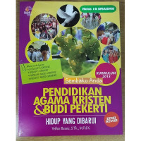 Image of Pendidikan Agama Kristen dan Budi Pekerti Kelas 10 SMA/SMK K2013 Edisi Revisi: Hidup yang Dibarui
