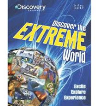 Image of Discover the EXTREME World : Excite Explore Experience