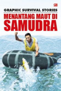 Image of Graphic Survival Stories : Menantang Maut di Samudra