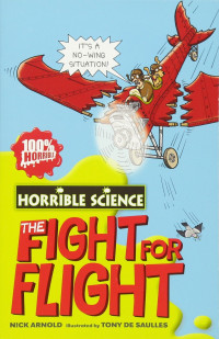 Image of Horrible Science : The Fight for Flight