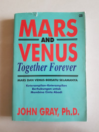 Image of Mars dan Venus Bersatu Selamanya : Keterampilan-keterampilan Berhubungan untuk Membina Cinta Abadi