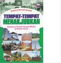 Image of Buku pintar dunia : Tempat-tempat menakjubkan ; Menelusuri tempat-tempat eksotis di penjuru dunia