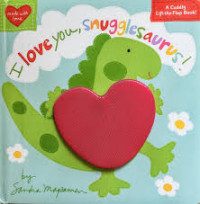 Image of I Love You, Snugglesaurus !